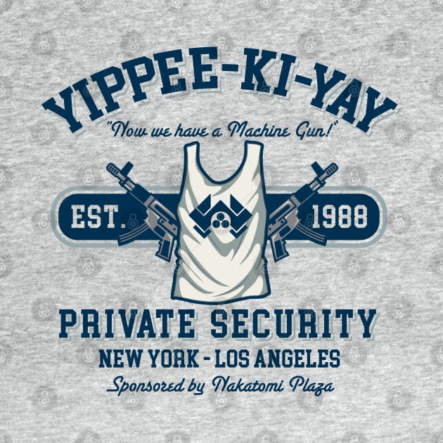 Yippee Ki Yay Security NY-LA by Alema Art